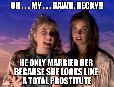 Omg Becky Imgflip