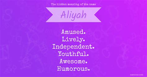 The Hidden Meaning Of The Name Aliyah Namious
