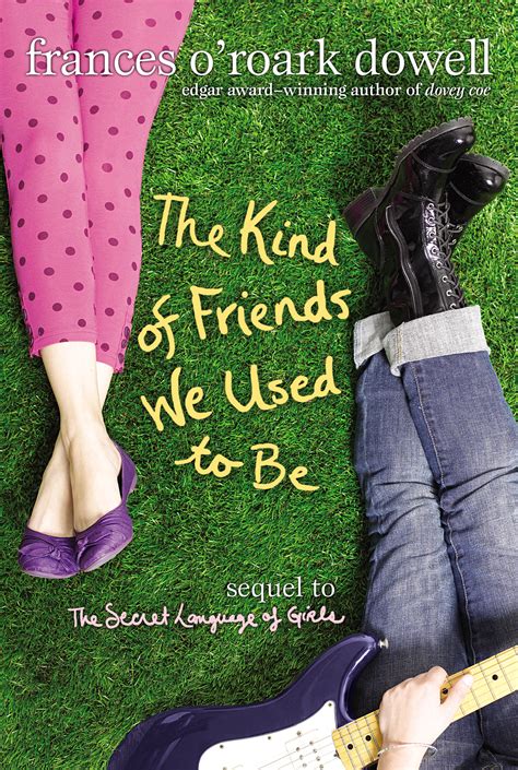 The Kind Of Friends We Used To Be Book By Frances Oroark Dowell