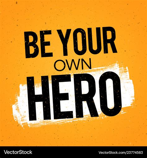 Be Your Own Hero Inspiring Motivation Quote Vector Image
