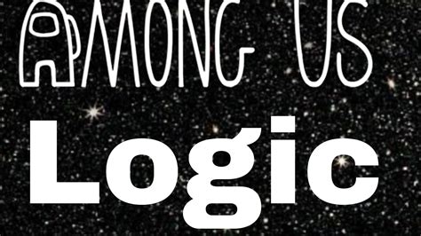Последние твиты от among us logic wiki (@amonguslogic). Among Us Logic Be Like - YouTube