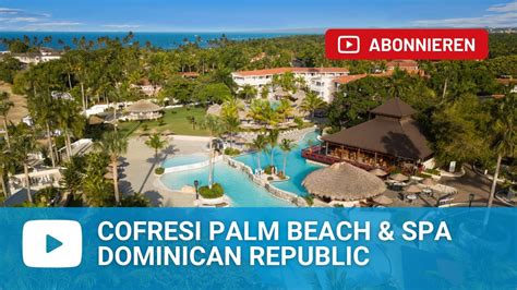 Cofresi Palm Beach And Spa Resort Dominican Republic Youtube