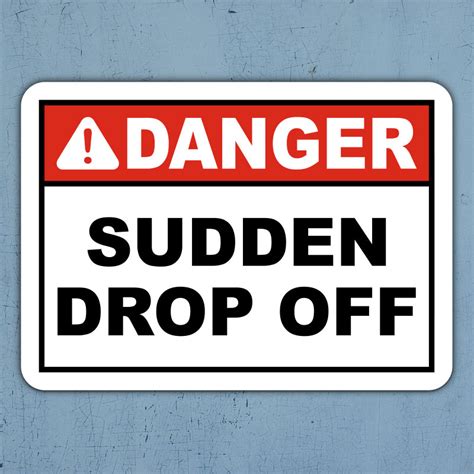 Danger Sudden Drop Off Sign Claim Your 10 Discount