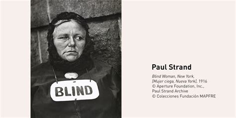 Photography Blind Woman Paul Strand 1915 Fundación Mapfre