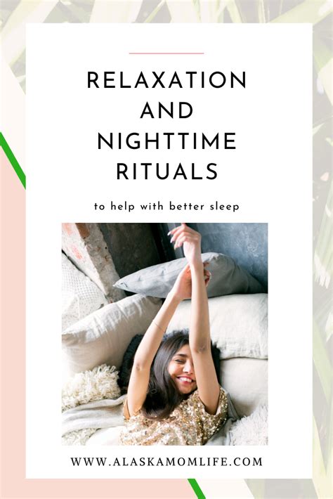 Relaxation And Nighttime Rituals To Help With Better Sleep Alaska Mom Life Better Sleep