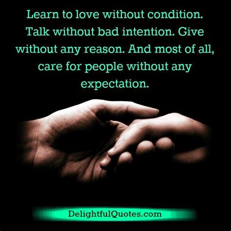 Learn To Love Without Condition Delightful Quotes