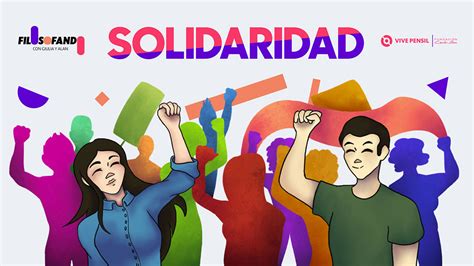 Filósofo Ando Hoy Vamos A Abordar El Concepto De La Solidaridad