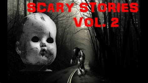 2 Creepy True Horrifying Scary Stories Vol 2 Youtube