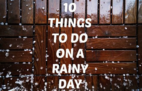 10 Things To Do On A Rainy Day