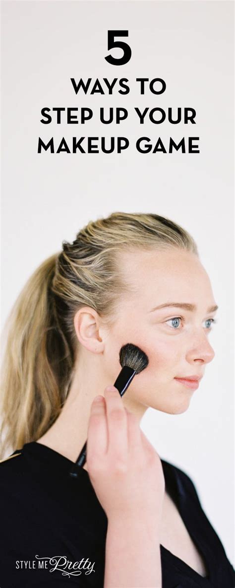 5 Ways To Step Up Your Makeup Game Makeup Game Makeup Yourself Makeup