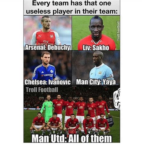 Every Team Has That One Useless Player In Their Team Ein Arsenal Debuchy Live Sakho Chelsea