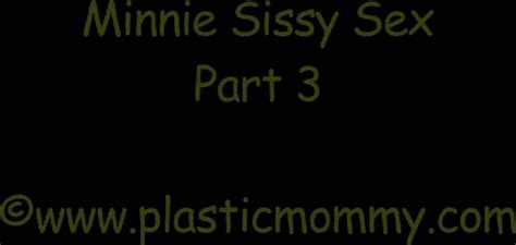 Plastic Mommy Minnie Sissy Sex