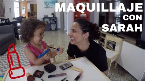 Maquillaje Con Sarah Mi Hija Me Maquilla Youtube