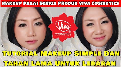 Tutorial Makeup Simple Dan Tahan Lama Untuk Lebaran Tutorial Makeup Viva Cosmetics Youtube