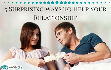 Improve Your Relationship With These 5 Surprising Tips Couples Learn