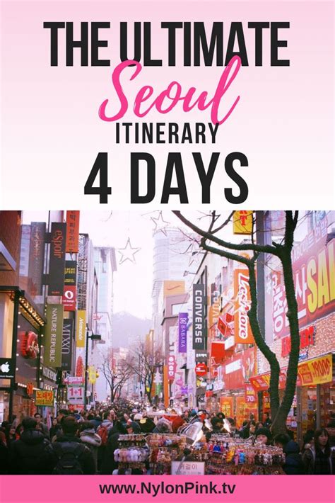 The Ultimate Seoul Itinerary 4 Days Seoul Itinerary South Korea