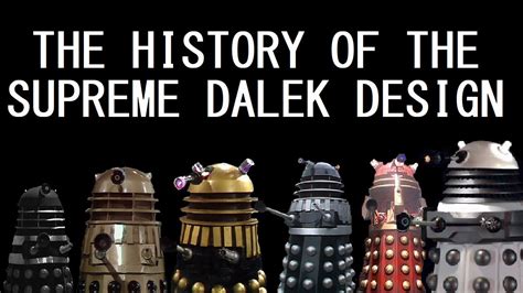 A Brief Look At Every Supreme Dalek Design Youtube