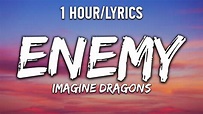 Enemy - Imagine Dragons [ 1 Hour/Lyrics ] - 1 Hour Selection - YouTube ...