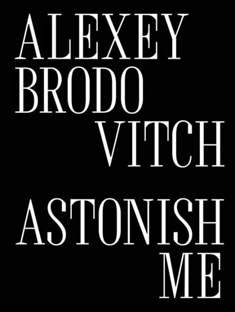 Alexey Brodovitch Astonish Me By Katy Wan Paperback Barnes And Noble