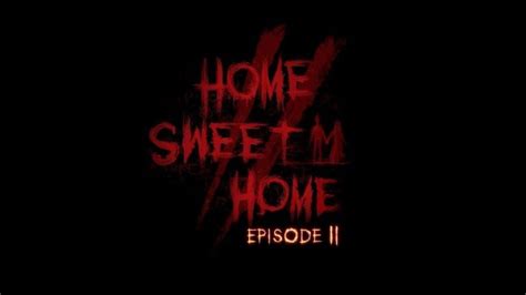 Home Sweet Home Episode Ii 1 Youtube