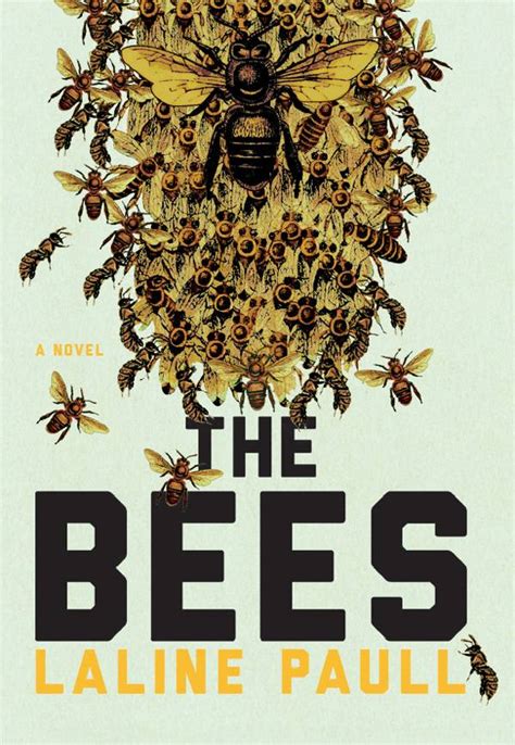 The Bees A Novel Read Online Free Book By Laline Paull At Readanybook