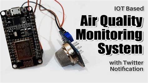 Iot Based Air Quality Monitoring System With Twitter Notification Youtube