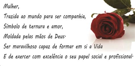 O dia internacional da mulher ou dia da mulher é comemorado anualmente em 8 de março, e não é considerado um feriado nacional. SEMEC - Carnaubais/RN: Mensagem ao dia da Mulher