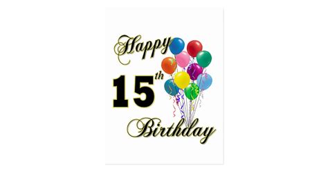Happy 15th Birthday Ts And Birthday Apparel Postcard Zazzle
