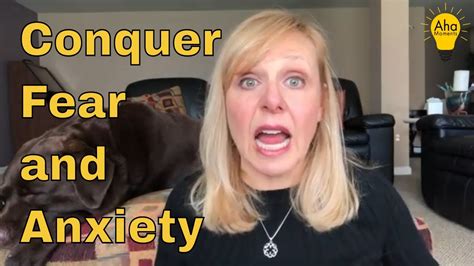 how to conquer fear and anxiety aha moments with amy youtube