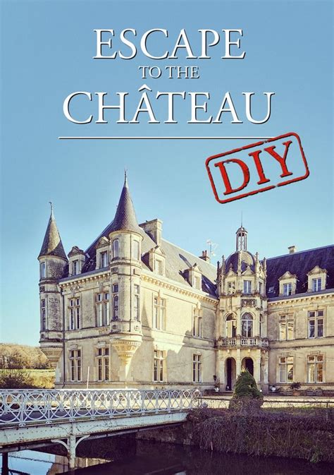 Escape To The Chateau Diy Season 4 2020 Watch Full Episodes Online On Tvonic