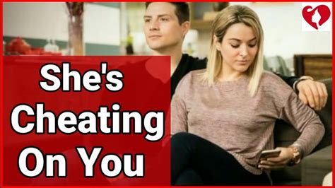 How To Tell If A Woman Is Cheating On You Signs Your Girl Is Cheating On You Youtube