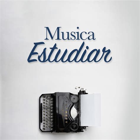 Musica Estudiar - Album by Musica Para Estudiar Academy | Spotify