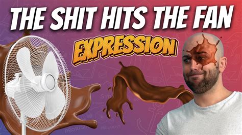 Expression The Shit Hits The Fan Youtube