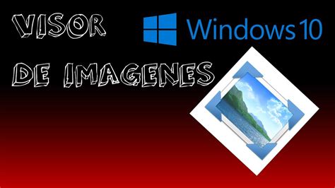Fotos De Windows 10 No Funciona Vuelve Al Visor De