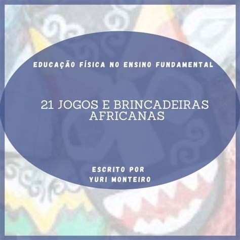 Brincadeiras Africanas Para Fazer Na Escola Hot Sex Picture