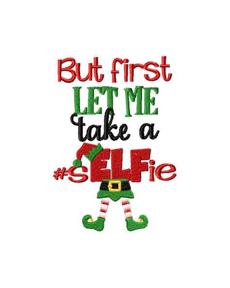 First Let Me Take A Selfie Embroidery Design Elf Embroidery Etsy