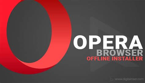 Opera was the third most popular internet browser in 2013. Direct Download Opera 48 Offline Installer for All ...