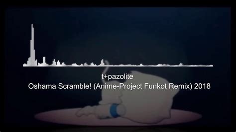 Dangdut Housefunky Kota Tpazolite Oshama Scramble Anime Project