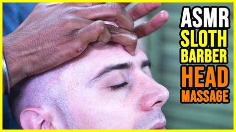 Slow Head And Eye Massage By Sloth Barber Asmr Barber Youtube