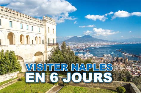 Conseils Pour Visiter Naples En 6 Jours Visiter Naples Naples
