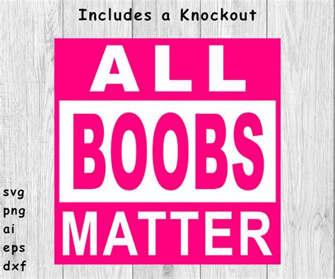 All Boobs Matter Svg Png Ai Eps Dxf Digital Files For Etsy