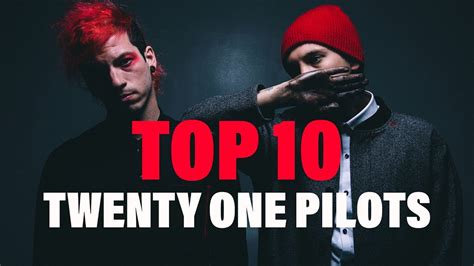 top 20 songs by twenty one pilots youtube