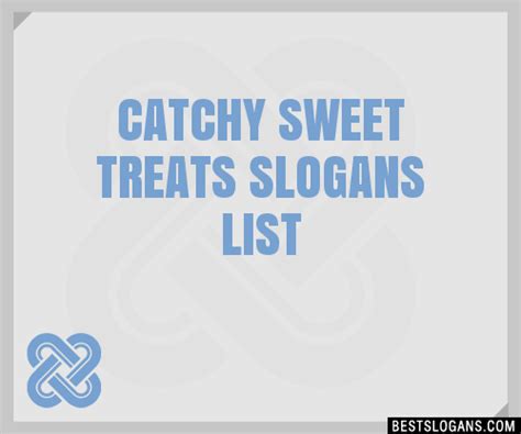 30 Catchy Sweet Treats Slogans List Taglines Phrases And Names 2021