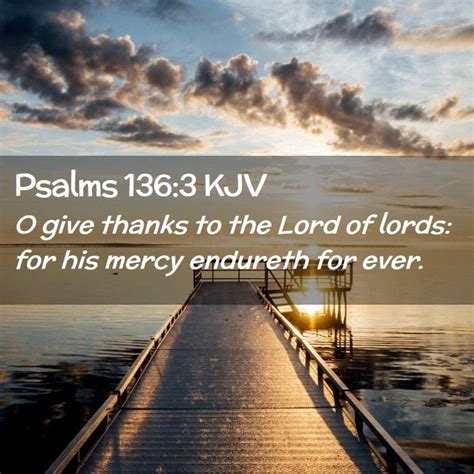 Psalms 1363 Kjv O Give Thanks To The Lord Of Lords For His Mercy