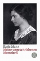 Meine ungeschriebenen Memoiren von Katia Mann als Taschenbuch - bücher.de