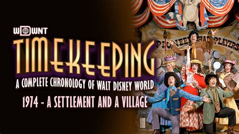 Timekeeping Walt Disney World 1974 A Settlement And A Village And