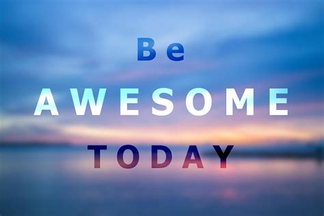 Be Awesome Today Inspirational Quote 1782497 Stock Photo At Vecteezy