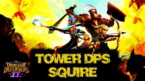 Submitted 4 years ago * by merlinisthebest. Dungeon Defenders II - Tower DPS Squire - Nightmare Guide - YouTube