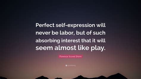 Florence Scovel Shinn Quote “perfect Self Expression Will Never Be