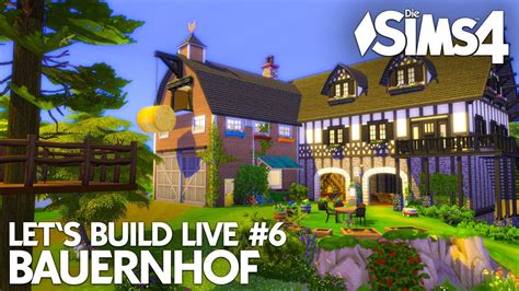 Lets Build Live 🔴 Bauernhof 6 Bauen Und Einrichten In Die Sims 4 💚
